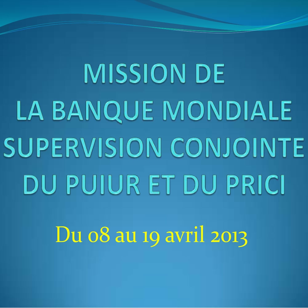 PUIUR - PRICI MISSION DE LA BANQUE MONDIALE  AVRIL 2013